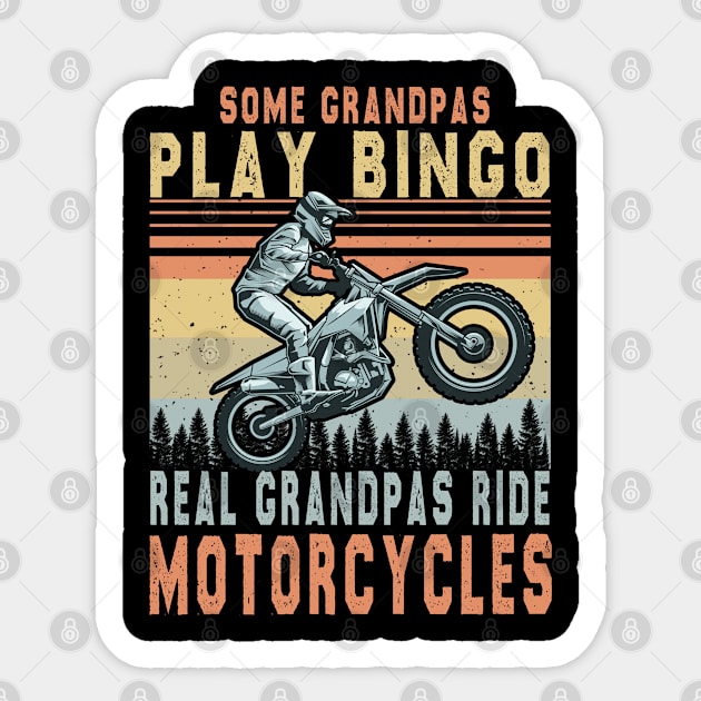 Some Grandpas Play Bingo Real Grandpas Ride Motorcycles Sticker by The Design Catalyst